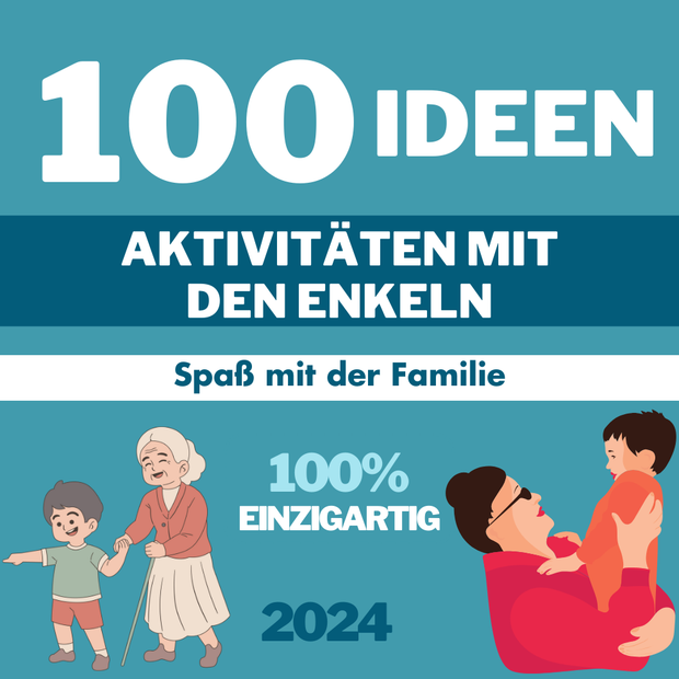 100 Ideen - Aktivitäten mit den Enkeln